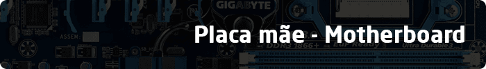 Placa mãe - Motherboard
